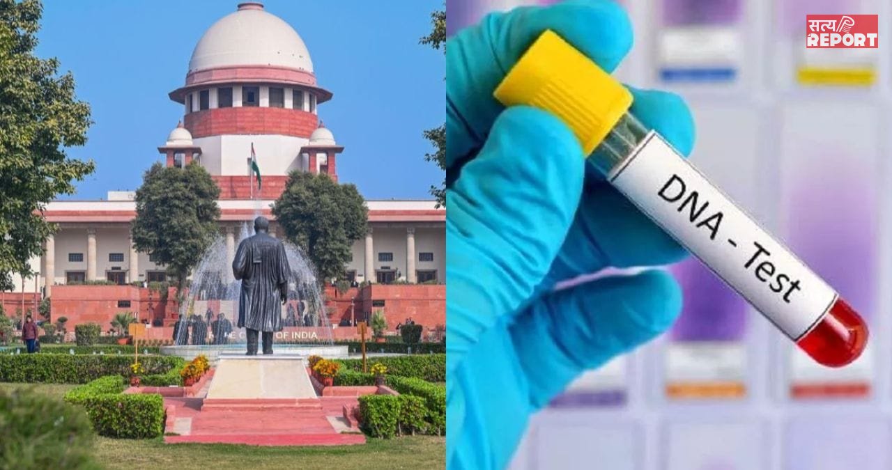 DNA टेस्ट में पिता साबित न होने पर सुप्रीम कोर्ट का बड़ा फैसला… बच्चे के लिए भरण-पोषण नहीं देना होगा