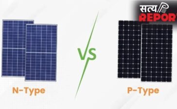 P-टाइप या N-टाइप? कौन सा सोलर पैनल है बेहतर? छत पर लगाने से पहले समझें पूरा गणित